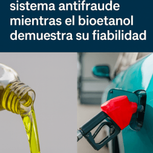 Fraude en el biodiésel: la UE prepara un sistema antifraude mientras el bioetanol demuestra su fiabilidad Fraude en el biodiésel: la UE prepara un sistema antifraude mientras el bioetanol demuestra su fiabilidad